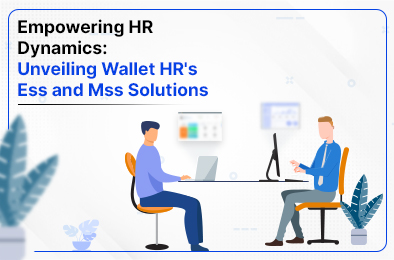 Empowering HR Dynamics: Unveiling Wallet HR's Ess and Mss Solutions