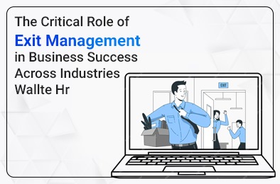 The Critical Role of Exit Management in Business Success Across Industries