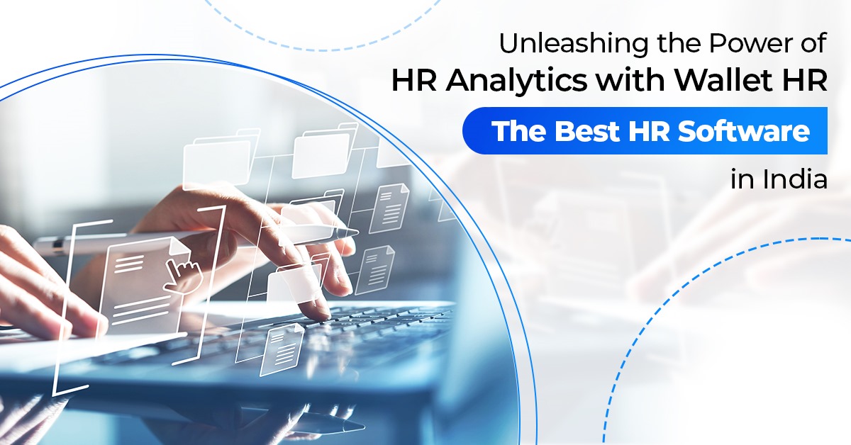 Unleashing the Power of HR Analytics with Wallet HR - The Best HR Solution in India